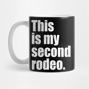 This Is My Second Rodeo Mug